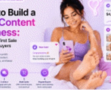 How to Build a Foot Content Business: From Your First Sale to Repeat Buyers